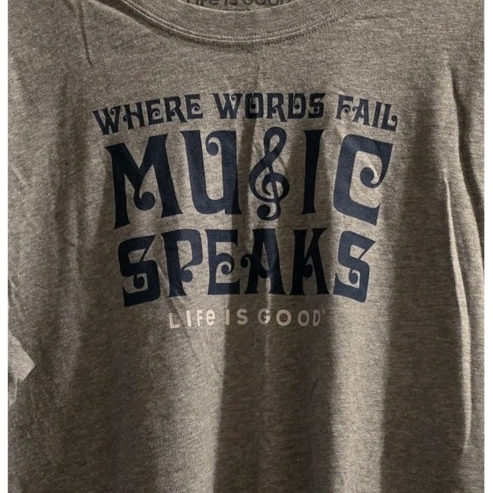 Life Is Good Medium Crusher Tee Grey Where Words Fail Music Speaks Music Shirt